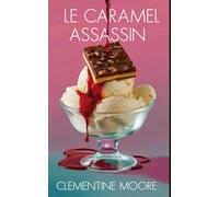 Le Caramel Assassin: Roman Policier Cosy (Les Mystères Douillets de Ginger Burnet)
