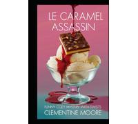 Le Caramel Assassin: Roman Policier Cosy (Les Mystères Douillets de Ginger Burnet)