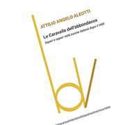 Le caravelle dell'abbondanza. Saperi e sapori nella cucina italiana dopo il 1493 (Biblioteca del vascello)