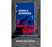 Le carezze di una sera: scienza e astronomia