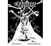 Le carnaval des cadavres: Edition spéciale noir et blanc