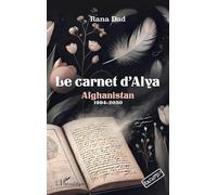 Le carnet d’Alya: Afghanistan 1994-2050