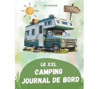 Le carnet de camping XXL: l’endroit parfait pour rassembler toutes les impressions, informations et souvenirs de ton voyage.: Le livre de camping ... en caravane, camping-car ou sous tente.