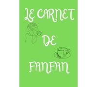 Le Carnet de Fanfan - Carnet ligné personnalisé prénom Fanfan (diminutif de Françoise, Stéphanie...): 107 pages lignées avec illustrations, pour noter tout ce que l'on souhaite