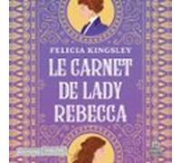 Le Carnet De Lady Rebecca (audiolibro)