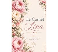 Le Carnet de Lina: Journal de Gratitude, Vie de Famille et Couple | Cahier de Notes pour Cultiver le Bonheur au Quotidien, Format A5 Élégant