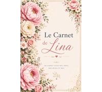 Le Carnet de Lina: Journal de Gratitude, Vie de Famille et Couple | Cahier de Notes pour Cultiver le Bonheur au Quotidien, Format A5 Élégant
