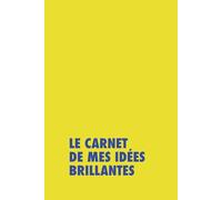 Le carnet de mes idées brillantes (Les carnets de la survie moderne)