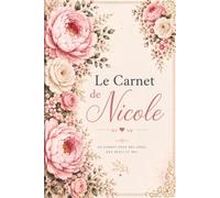 Le Carnet de Nicole: Journal de Gratitude, Vie de Famille et Couple | Cahier de Notes pour Cultiver le Bonheur au Quotidien, Format A5 Élégant