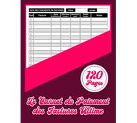 Le Carnet de Paiement des Factures Ultime pour Femmes: Organisez vos finances et restez à jour chaque mois