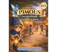 Le carnet de Pimous - Confiance en soi enfant | Activités et développement personnel | 6-8 ans: Ose à ton rythme et prends confiance pas à pas (Emma et le Village des Chiffres)
