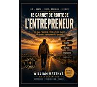 Le Carnet de Route de l'Entrepreneur: Ce que j'aurais aimé savoir avant de créer mon premier projet