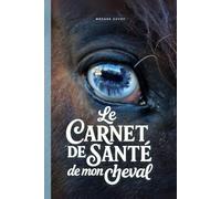 Le Carnet de Santé de mon Cheval I Edition Standard: Suivi complet des soins, de l’alimentation, programmation des prochains suivi