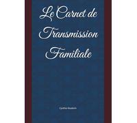 Le carnet de transmission familiale (L'amour pour toujours)