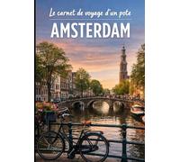 Le carnet de voyage d'un pote: Amsterdam