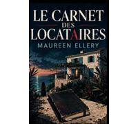 Le Carnet des Locataires: Un thriller domestique estival où chaque page annonce le prochain crime (Les thrillers de l'été de Maureen)