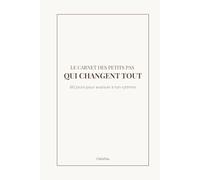 Le Carnet des Petits Pas qui Changent Tout: 60 jours pour avancer à ton rythme