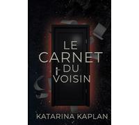 Le carnet du voisin: Un voisin, un carnet, des secrets... Un thriller psychologique haletant