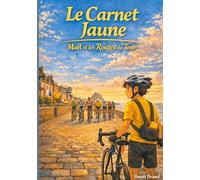 Le Carnet Jaune: Maël et Les routes du Tour: 1