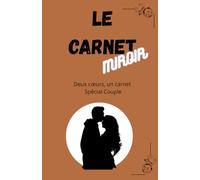 Le Carnet Miroir - Spécial Couple: Un journal à remplir à deux pour mieux se comprendre, s'aimer et se reconnecter (Les Carnets)