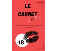 Le Carnet Rouge - Journal intime et ludique pour explorer sa sexualité (Les Carnets)