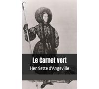 Le Carnet vert: Henriette d'Angeville