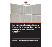 Le carreau hydraulique à l'interface entre l'art et le design dans le Mato Grosso