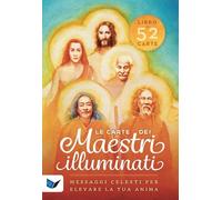 Le carte dei maestri illuminati. 52 messaggi celesti per elevare la tua anima. Con 52 Carte (Ricerca interiore)