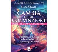 Le carte del cambiamento: cambia le tue convinzioni. 58 carte. Manifesta ciò che vuoi con la neuroplasticità e la psicologia dei chakra. Con Libro