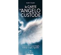 Le carte dell'angelo custode. Comunicare con il proprio angelo, chiedergli consiglio, ringraziarlo. Ediz. a colori. Con 40 Carte (Astrologia)
