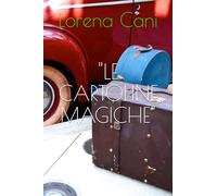 "LE CARTOLINE MAGICHE" ("STORIE FELICI" di Lorena Cani)