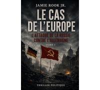 LE CAS DE L’EUROPE: L’attaque de la Russie contre l’Allemagne