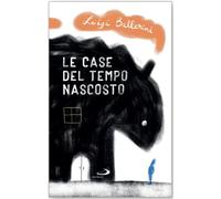 Le case del tempo nascosto (Narrativa San Paolo ragazzi)