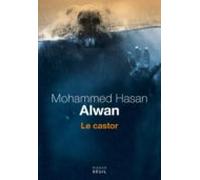 Le Castor (prix De La Littérature Arabe 2015)