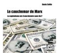 Le Cauchemar De Marx: Le Capitalisme Est-il Une Histoire Sans Fin ?