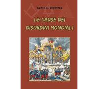 Le cause dei disordini mondiali (Guerra Occulta)