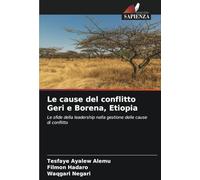 Le cause del conflitto Geri e Borena, Etiopia: Le sfide della leadership nella gestione delle cause di conflitto