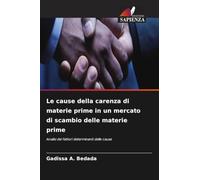 Le cause della carenza di materie prime in un mercato di scambio delle materie prime: Analisi dei fattori determinanti delle cause