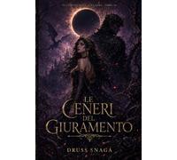 le Ceneri del Giuramento (LE CORONE DELLA LUNA NERA)