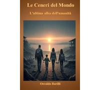 Le Ceneri del Mondo: L'ultima alba dell'umanità
