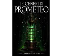 LE CENERI DI PROMETEO