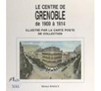 Le Centre De Grenoble De 1900 À 1914 (ebook)