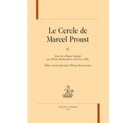Le cercle de Marcel Proust: Tome 4 (Recherches Proustiennes)