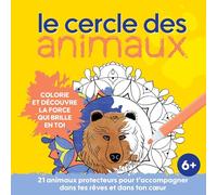 Le cercle des animaux: Colorie et découvre la force qui brille en toi