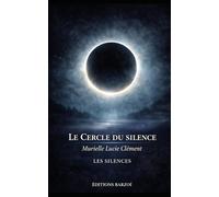 Le Cercle du silence: Ce qui ne disparait pas (Les Silences)