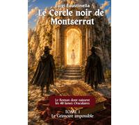 Le Cercle noir de Montserrat Tome I: Le Grimoire impossible