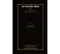 Le Cercle Noir: Tome 1 (Le Cercle Noir - Numéro 1)