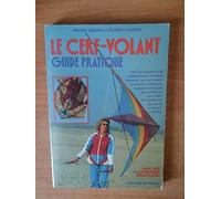 Le cerf-volant: Guide pratique