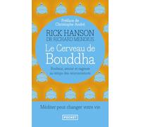 Le Cerveau de Bouddha: Bonheur, amour et sagesse au temps des neurosciences