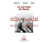 Le cerveau de Ravel: Vie et mort d'un génie